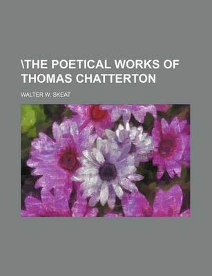 Book cover for The Poetical Works of Thomas Chatterton