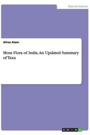 Cover of Moss Flora of India. An Updated Summary of Taxa