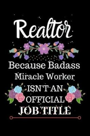 Cover of Realtor Because Badass Miracle Worker Isn't an Official Job Title