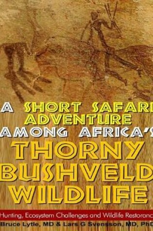 Cover of A Short Safari adventure among Africa's thorny Bushveld wildlife