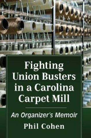 Cover of Fighting Union Busters in a Carolina Carpet Mill