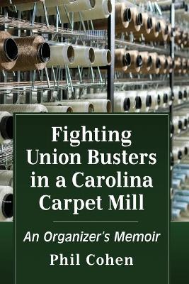 Book cover for Fighting Union Busters in a Carolina Carpet Mill