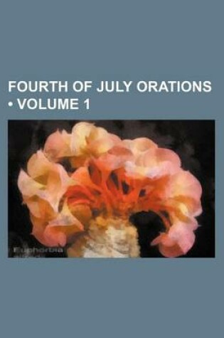 Cover of Fourth of July Orations (Volume 1)