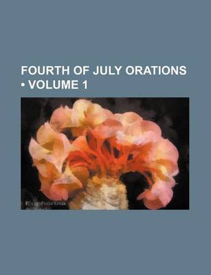 Book cover for Fourth of July Orations (Volume 1)