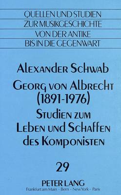 Book cover for Georg Von Albrecht (1891 - 1976). Studien Zum Leben Und Schaffen Des Komponisten