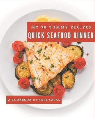 Book cover for My 98 Yummy Quick Seafood Dinner Recipes