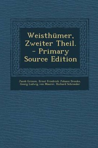 Cover of Weisthumer, Zweiter Theil. - Primary Source Edition