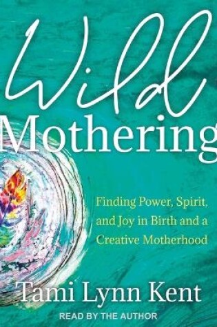 Cover of Wild Mothering