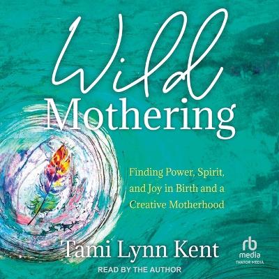 Book cover for Wild Mothering