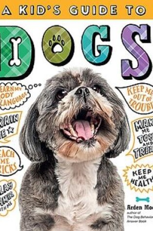 Cover of A Kid's Guide to Dogs