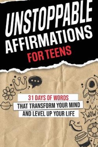 Cover of Unstoppable Affirmations for Teens