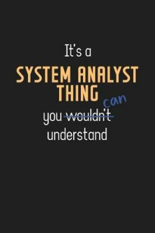 Cover of It's a System Analyst Thing You Can Understand