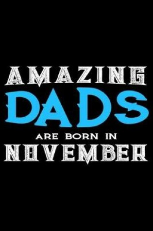 Cover of Amazing Dads Are Born In November