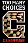 Book cover for Too Many Choices 1