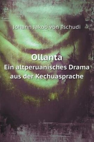 Cover of Ollanta Ein altperuanisches Drama aus der Kechuasprache