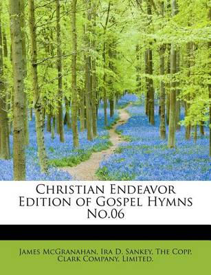 Book cover for Christian Endeavor Edition of Gospel Hymns No.06