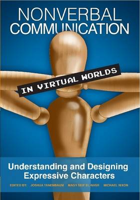 Book cover for Nonverbal Communication in Virtual Worlds: Understanding and Designing Expressive Characters