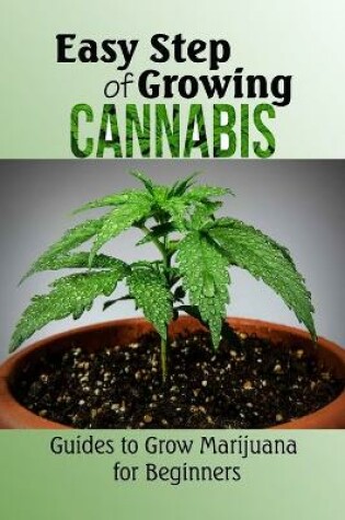 Cover of Easy Step of Growing Cannabis