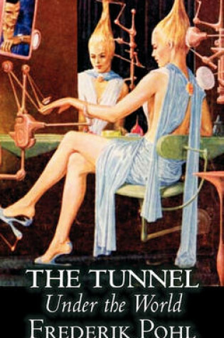 Cover of The Tunnel Under the World by Frederik Pohl, Science Fiction, Fantasy