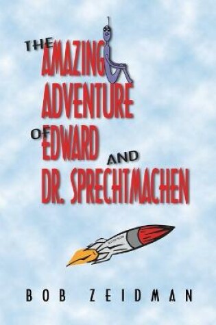 Cover of The Amazing Adventure Of Edward And Dr. Sprechtmachen