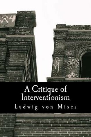 Cover of A Critique of Interventionism (Large Print Edition)