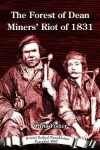 Book cover for the Forest of Dean Miners' Riot of 1831