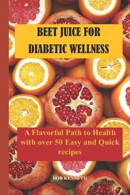 Book cover for Beet Juice for Diabetic Wellness