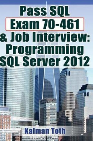 Cover of Pass SQL Exam 70-461 & Job Interview