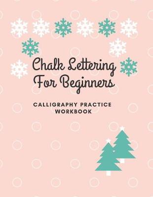 Book cover for Chalk Lettering for Beginners - Calligraphy Practice Workbook