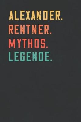 Book cover for Alexander. Rentner. Mythos. Legende.