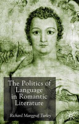 Book cover for The Politics of Language in Romantic Literature