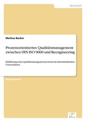 Book cover for Prozessorientiertes Qualitätsmanagement zwischen DIN ISO 9000 und Reengineering