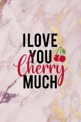 Book cover for I Love You Cherry Much