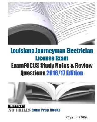 Book cover for LOUISIANA JOURNEYMAN ELECTRICIAN License Exam ExamFOCUS Study Notes & Review Questions 2016/17 Edition