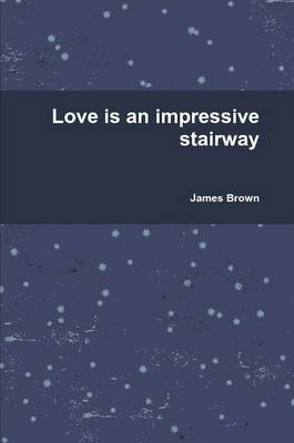 Book cover for Love is an Impressive Stairway