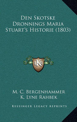 Book cover for Den Skotske Dronnings Maria Stuart's Historie (1803)