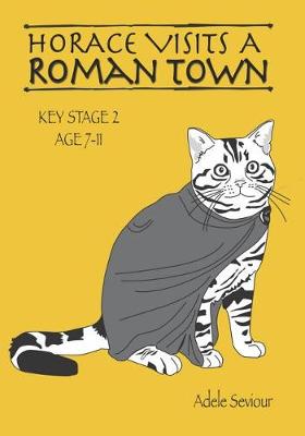 Book cover for Horace Visits a Roman Town (Age 7-11 Years)