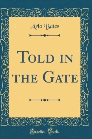 Cover of Told in the Gate (Classic Reprint)