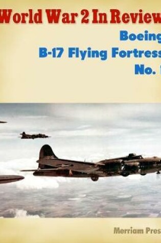 Cover of World War 2 In Review: Boeing B-17 Flying Fortress No. 1