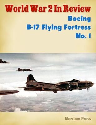 Book cover for World War 2 In Review: Boeing B-17 Flying Fortress No. 1