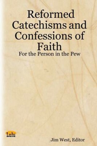 Cover of Reformed Catechisms and Confessions of Faith: For the Person in the Pew