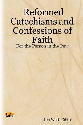 Book cover for Reformed Catechisms and Confessions of Faith: For the Person in the Pew