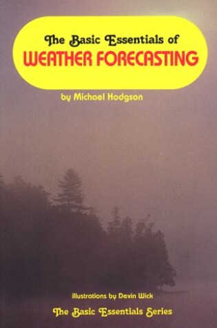 Cover of The Basic Essentials of Weather Forecasting