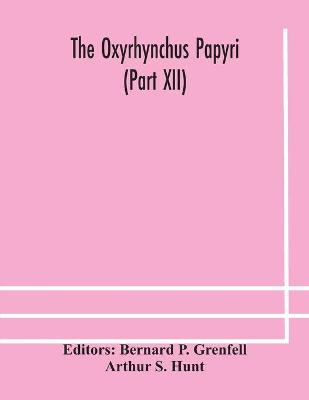 Book cover for The Oxyrhynchus papyri (Part XII)