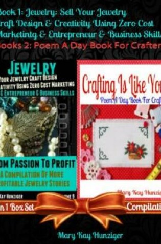 Cover of Jewelry: Sell Your Jewelry Craft Design & Creativity Using Zero Cost Marketing Entrepreneur & Business Skills + Crafting Is Like You (Poem a Day Craft Poetry): 2 in 1 Box Set Compilation: Book 1: Jewelry: Sell Your Jewelry Craft Design & Creativity Using Z