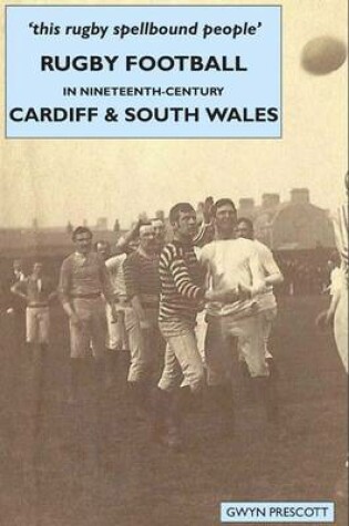 Cover of Rugby Football in Nineteenth-century Cardiff and South Wales