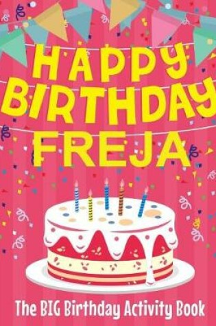 Cover of Happy Birthday Freja - The Big Birthday Activity Book