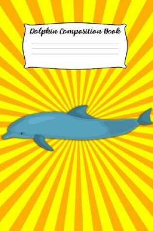 Cover of Dolphin Composition Book