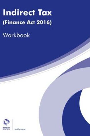 Cover of Indirect Tax (Finance Act 2016) Workbook