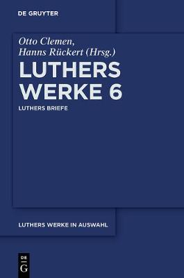Book cover for Luthers Werke in Auswahl, Band 6, Luthers Briefe